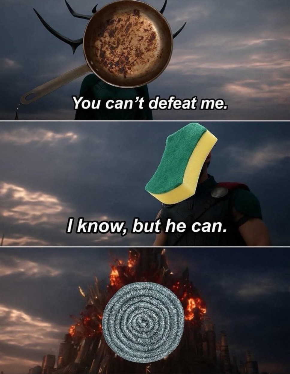 You can't defeat me. I Know but he can.